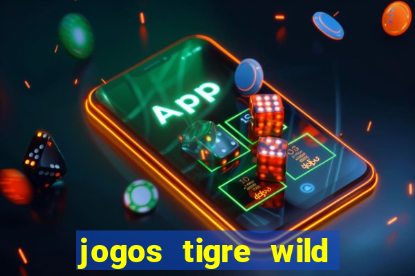 jogos tigre wild fortune tiger